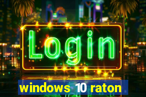 windows 10 raton